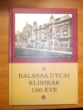 A Balassa utcai klinikák 100 éve