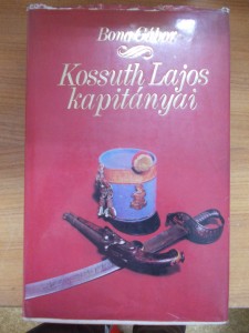 Bona Gábor:Kossuth Lajos kapitányai használt könyv kép #01
