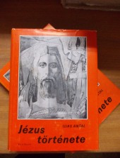 Ijjas Antal:Jézus története I-II
