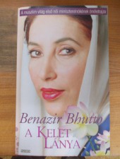 Benazir Bhutto :A Kelet lánya-Önéletrajz