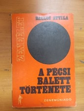 Dallos Attila:A Pécsi Balett története