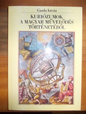 Gazda István:Kuriózumok a magyar művelődés történetéből