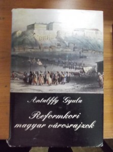 Antalffy Gyula:Reformkori magyar városrajzok használt könyv kép #01