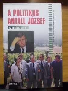 A politikus Antall József-Tanulmányok, esszék, emlékezések a kortársaktól használt könyv kép #01