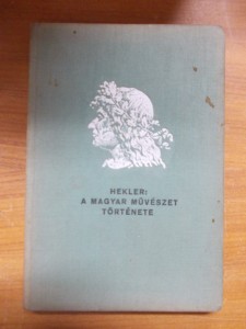 Hekler  Antal:A magyar művészet története használt könyv kép #01