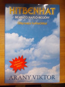 Arany Viktor:Hitbenhat-Beavató napló-regény használt könyv kép #01