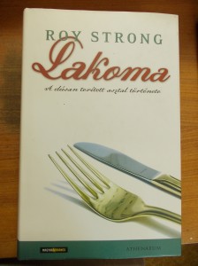 Roy Strong:Lakoma-A dúsan terített asztal története használt könyv kép #01