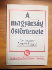 A magyarság őstörténete-Szerk.:Ligeti Lajos-Hasonmás kiadás