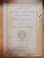 A Magyar Királyi Országos Levéltárban közszemlére kitett okleveleknek jegyzéke