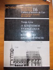 Varga Lívia:A szászsebesi evangélikus templom középkori építéstörténete