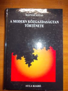Mátyás Antal:A modern közgazdaságtan története használt könyv kép #01