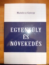 Matolcsy György:Egyensúly és növekedés