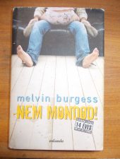 Melvin Burgess:Nem mondod!