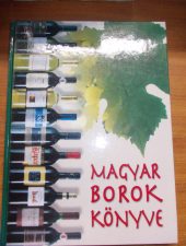 Magyar borok könyve-Fejezetek a magyar bor világából