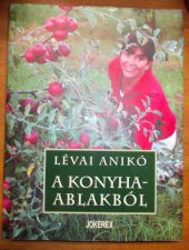 Lévai Anikó:A konyhaablakból-Dedikált