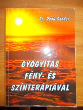 Gyógyítás fény-és színterápiával-Dr.Deák Sándor