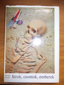 Sírok, csontok, emberek-Dr.Kiszely István használt könyv kép #01