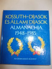 Kossuth-díjasok és Állami díjasok almanachja 1948-1985