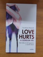 Love Hurts- A szerelem fáj -Tina Bremer-Olszewski