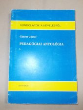 Pedagógiai antológia I. – Gácser József