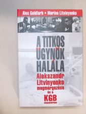 A titkos ügynök halála-Alekszandr Litvinyenko megmérgezése és a KGB visszatérése