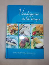 Vendégváró ételek könyve-Olvasóink kedvenc receptjei