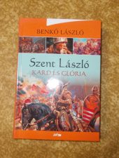 Benkő László-Szent László-Kard és glória