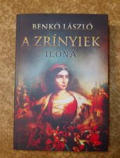 Benkő László-A Zrínyiek-Ilona