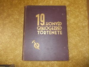 19.Honvéd gyalogezred  és alakulatainak története használt könyv kép #01