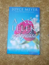 Joyce Meyer-A női lélek gyógyulása