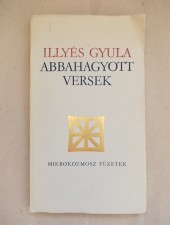 Illyés Gyula: Abbahagyott versek