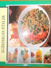 Mikrohullámú szakácskönyv- Egészséges ételek