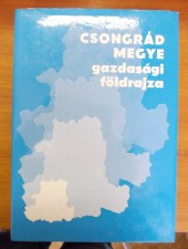 Csongrád megye gazdasági földrajza