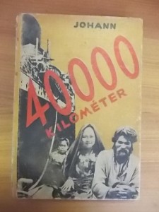 40000 kilométer az ismeretlen Ázsián keresztül-A.E.Johann használt könyv kép #01