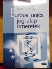 Aszódi I.- Molnár I.: Európai uniós jogi alapismeretek