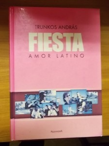 Trunkos András: Fiesta – Amor latino használt könyv kép #01