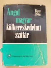 Véges István: Angol- magyar külkereskedelmi szótár