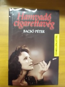 Bacsó Péter: Hamvadó cigarettavég használt könyv kép #01