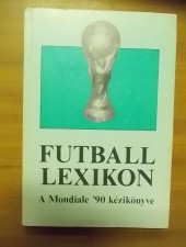 Futball lexikon- A Mondiale ’90 kézikönyve