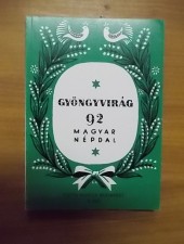 Gyöngyvirág- 92 magyar népdal