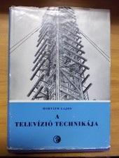A televízió technikája – Horváth Lajos
