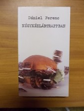 Dániel Ferenc: Négykézlábtrappban