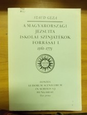 A magyarországi jezsuita iskola színjátékok forrásai I. 1561-177