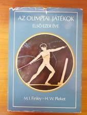 Az olimpiai játékok első ezer éve – M. I. Finley – H. W. Pleket