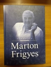 Rendezte Marton Frigyes – Marton Mária