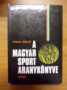 Havas László: A magyar sport aranykönyve használt könyv kép #01